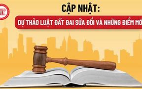 Dự Thảo Luật Đất Đai Sửa Đổi Trình Quốc Hội